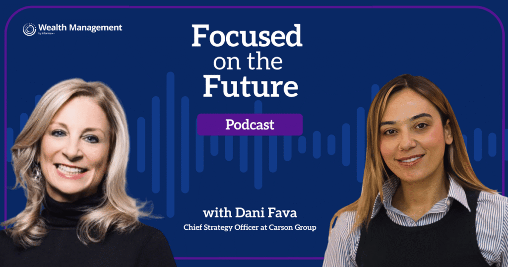 Focus on the Future Podcast: Carson Group's Dani Fava